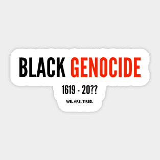 BLACK GENOCIDE. (#BlackLivesMatter) Sticker